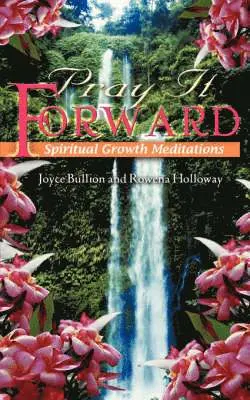 Joyce Bullion, Rowena Holloway - Pray it Forward, Häftad. Tillgänglighet: Lägg i varukorg
