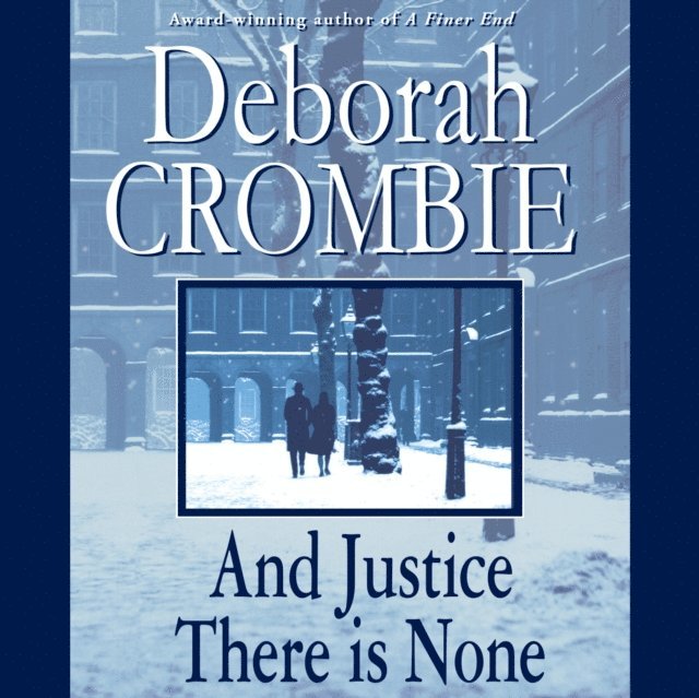 Deborah Crombie - And Justice There Is None, Ljudbok