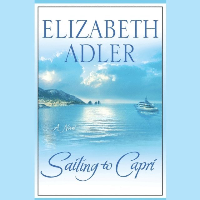 Elizabeth Adler - Sailing to Capri, Ljudbok
