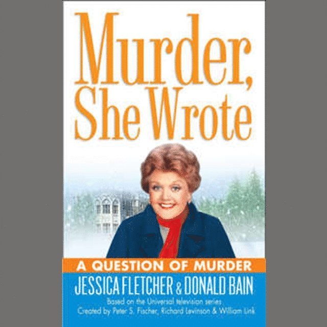 Donald Bain, Jessica Fletcher - Question of Murder, Ljudbok