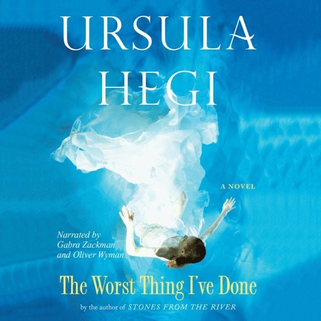 Ursula Hegi - Worst Thing I've Done, Ljudbok