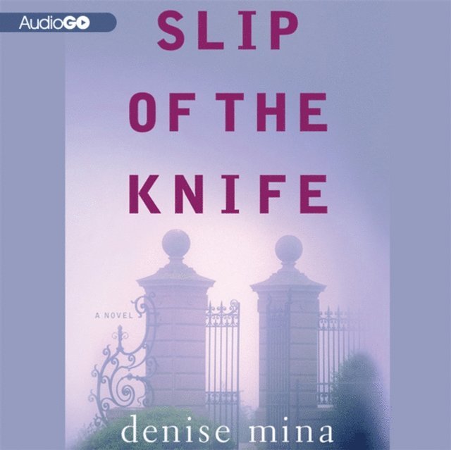 Denise Mina - Slip of the Knife, Ljudbok