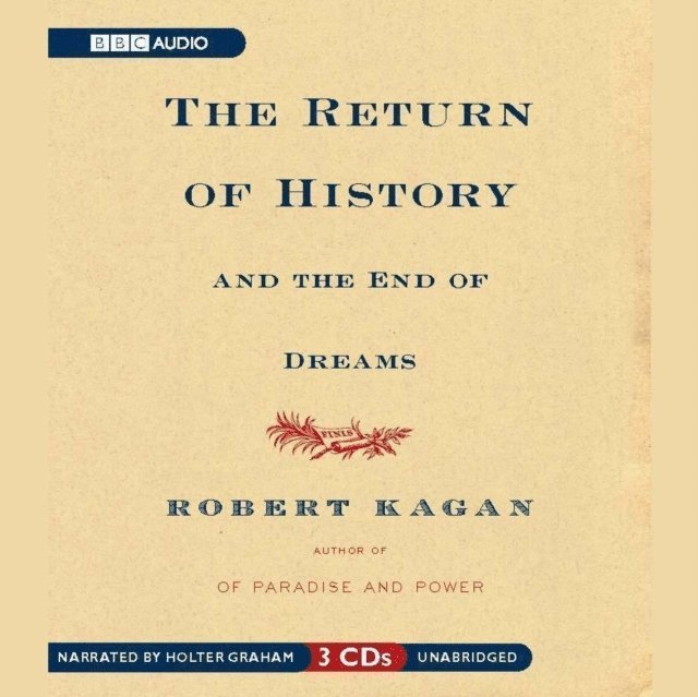 Robert Kagan - Return of History and the End of Dreams, Ljudbok
