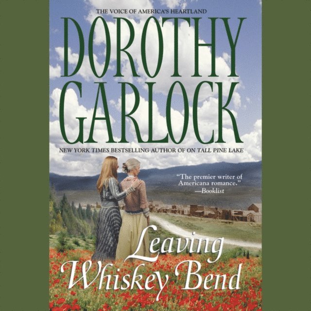 Dorothy Garlock - Leaving Whiskey Bend, Ljudbok