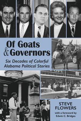 Steve Flowers, Edwin C. Bridges - Of Goats & Governors, Inbunden. Tillgänglighet: Tillfälligt slut