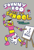 Johnny Boo Goes to School: Johnny Boo Book 13