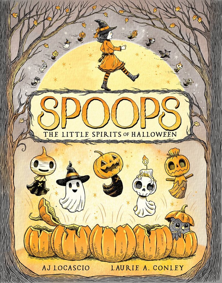 A.J. Locascio, Laurie Conley - Spoops: The Little Spirits of Halloween, Inbunden