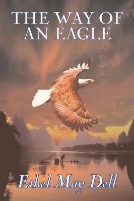 Ethel May Dell - Way of an Eagle by Ethel May Dell, Fiction, Action & Adventure, War & Military, Häftad. Tillgänglighet: Lägg i varukorg