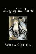 Song of the Lark by Willa Cather, Fiction, Short Stories, Literary, Classics
