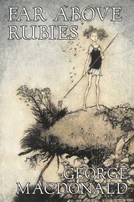 George MacDonald - Far Above Rubies by George Macdonald, Fiction, Classics, Action & Adventure, Häftad