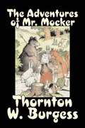 Adventures of Mr. Mocker by Thornton Burgess, Fiction, Animals, Fantasy & Magic