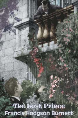 Frances Hodgson Burnett - Lost Prince by Frances Hodgson Burnett, Juvenile Fiction, Classics, Family, Inbunden