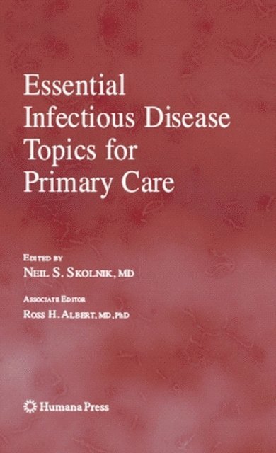 Neil S. Skolnik - Essential Infectious Disease Topics for Primary Care, E-bok