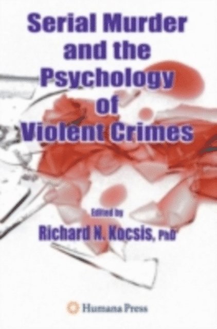 Richard N. Kocsis - Serial Murder and the Psychology of Violent Crimes, E-bok. Tillgänglighet: Lägg i varukorg