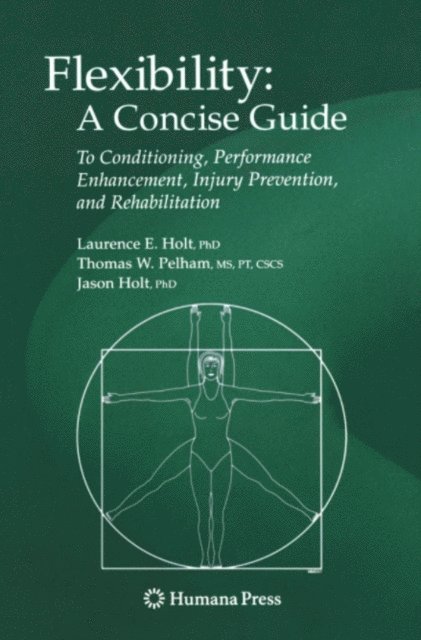 Jason Holt, Thomas E. Pelham, Laurence E. Holt - Flexibility: A Concise Guide, E-bok