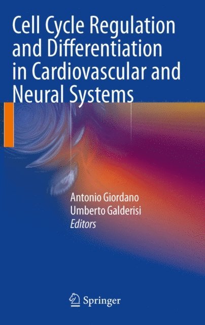 Umberto Galderisi, Antonio Giordano - Cell Cycle Regulation and Differentiation in Cardiovascular and Neural Systems, E-bok