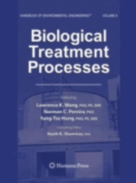 Yung-Tse Hung, Norman C. Pereira, Lawrence K. Wang - Biological Treatment Processes, E-bok