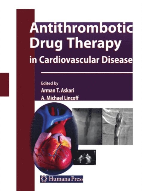 A. Michael Lincoff, Arman T. Askari - Antithrombotic Drug Therapy in Cardiovascular Disease, E-bok