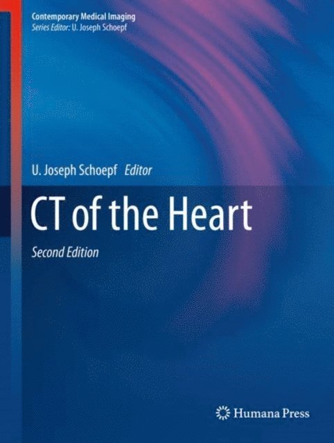 U. Joseph Schoepf - CT of the Heart, E-bok