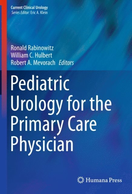 Robert A. Mevorach, William C. Hulbert, Ronald Rabinowitz - Pediatric Urology for the Primary Care Physician, E-bok