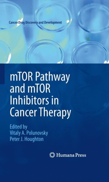 Peter J. Houghton, Vitaly A. Polunovsky - mTOR Pathway and mTOR Inhibitors in Cancer Therapy, E-bok