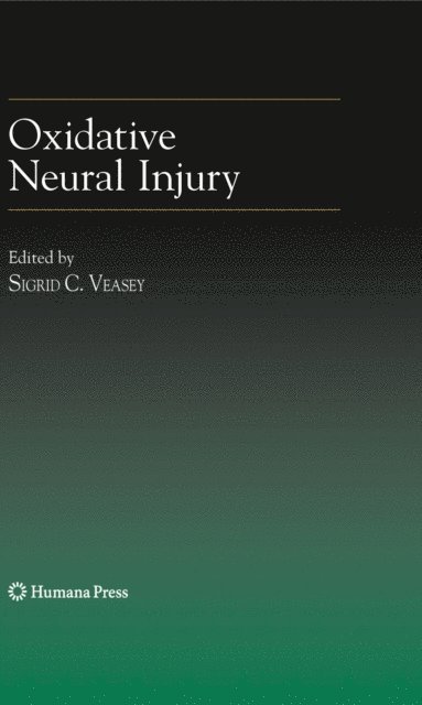 Sigrid C. Veasey - Oxidative Neural Injury, E-bok