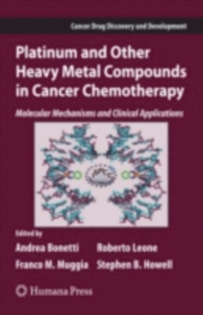 Stephen B. Howell, Franco Muggia, Roberto Leone, Andrea Bonetti - Platinum and Other Heavy Metal Compounds in Cancer Chemotherapy, E-bok