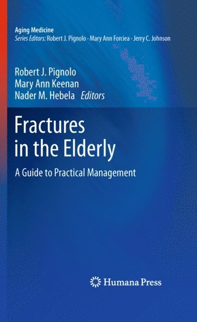 Nader M Hebela, Mary Ann Keenan, Robert J. Pignolo - Fractures in the Elderly, E-bok