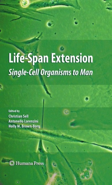 Holly M. Brown-Borg, Antonello Lorenzini, Christian Sell - Life-Span Extension, E-bok