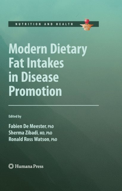 Ronald Ross Watson, Sherma Zibadi, Fabien De Meester - Modern Dietary Fat Intakes in Disease Promotion, E-bok