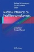 Maternal Influences on Fetal Neurodevelopment