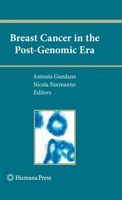 Nicola Normanno, Antonio Giordano - Breast Cancer in the Post-Genomic Era, E-bok
