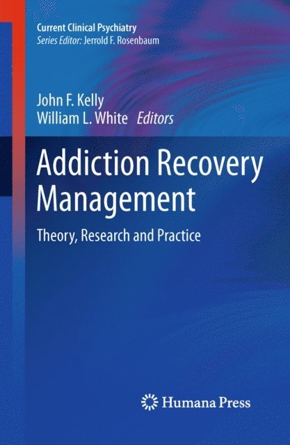 William L. White, John F. Kelly - Addiction Recovery Management, E-bok