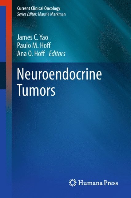 Ana O. Hoff, Paulo M. Hoff, James C. Yao - Neuroendocrine Tumors, E-bok