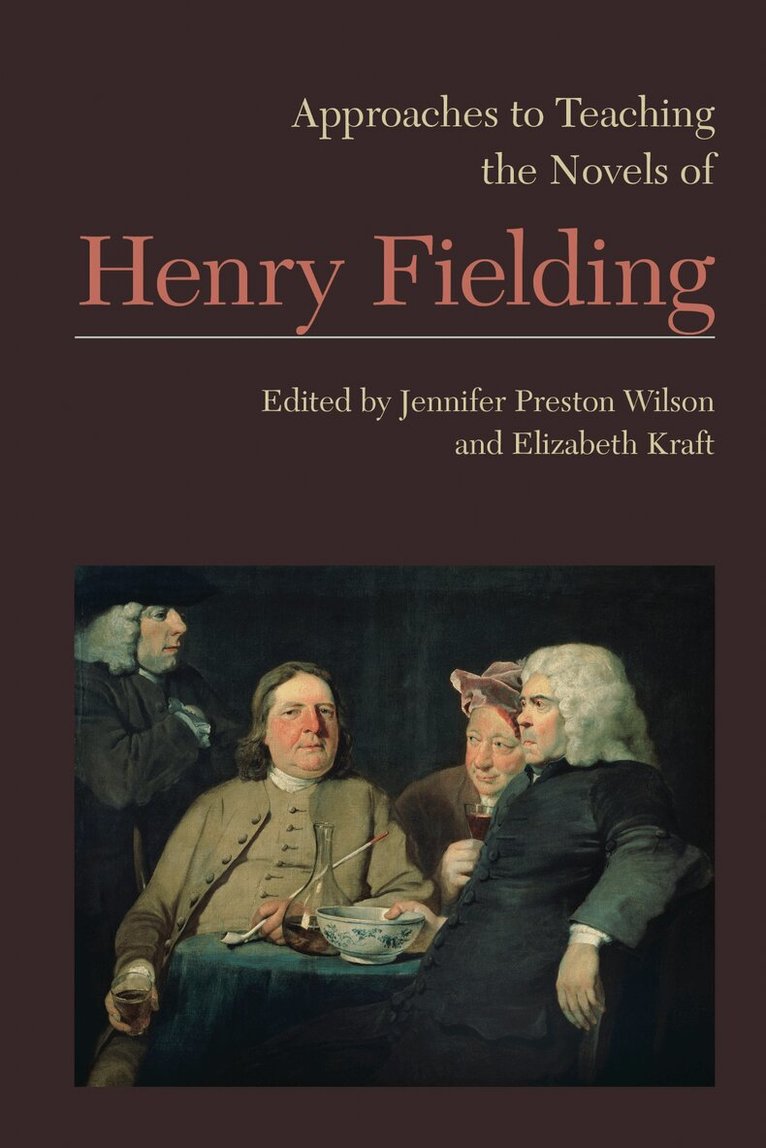 Jennifer Preston Wilson, Elizabeth Kraft - Approaches to Teaching the Novels of Henry Fielding, Inbunden. Tillgänglighet: Tillfälligt slut