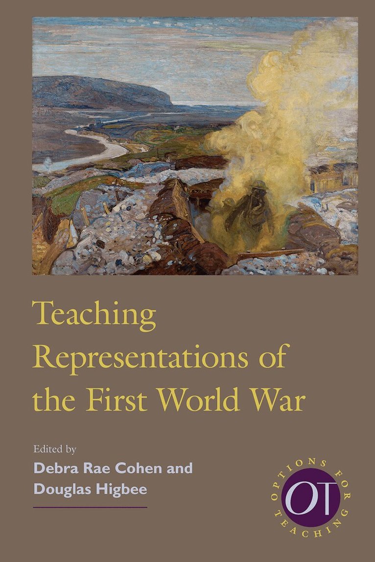 Debra Rae Cohen, Douglas Higbee - Teaching Representations of the First World War, Häftad. Tillgänglighet: Tillfälligt slut