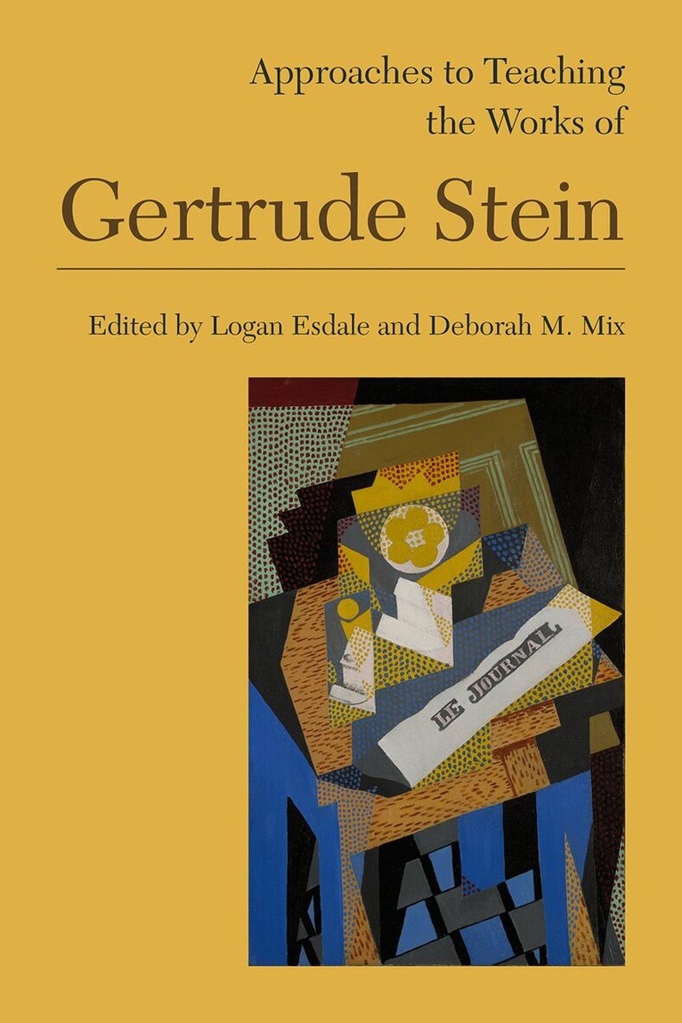 Logan Esdale, Deborah Mix - Approaches to Teaching the Works of Gertrude Stein, Häftad