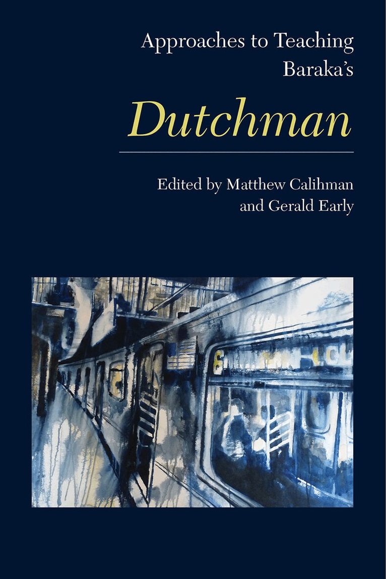 Gerald Early, Matthew Calihman - Approaches to Teaching Baraka's Dutchman, Häftad. Tillgänglighet: Tillfälligt slut