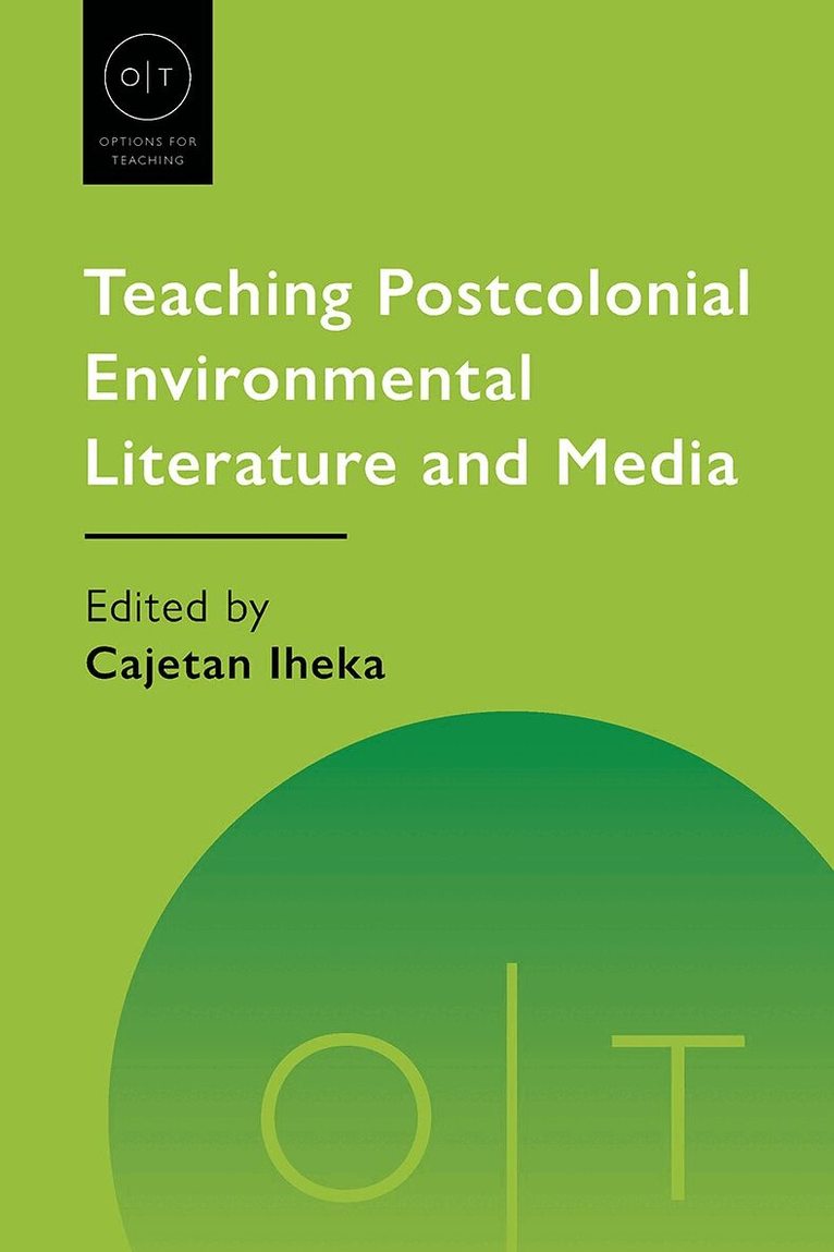 Cajetan Iheka - Teaching Postcolonial Environmental Literature and Media, Inbunden. Tillgänglighet: Tillfälligt slut