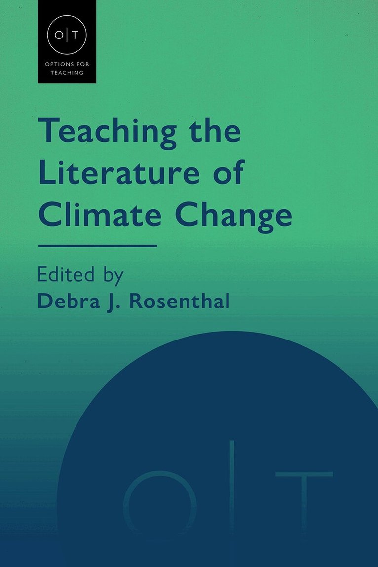 Debra J. Rosenthal - Teaching the Literature of Climate Change, Inbunden