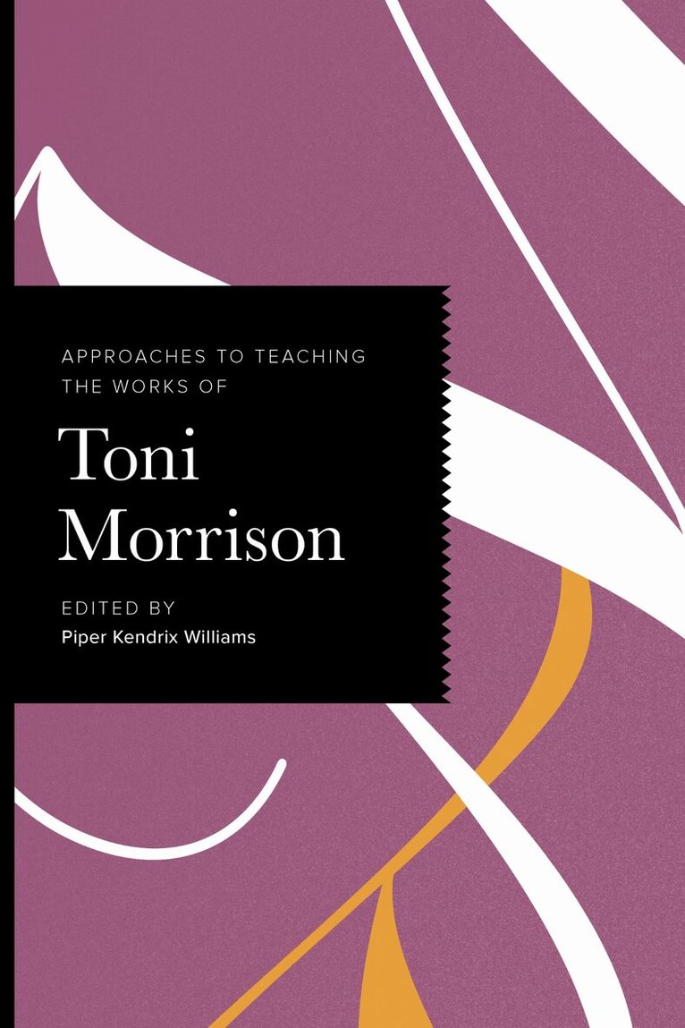 Piper Kendrix Williams - Approaches to Teaching the Works of Toni Morrison, Häftad