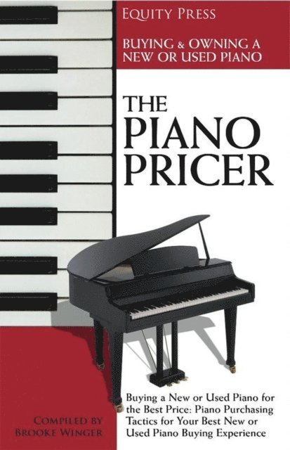 equitypress - Piano Pricer: A Short Guide to Buying, Owning, and Selling, E-bok. Tillgänglighet: Lägg i varukorg