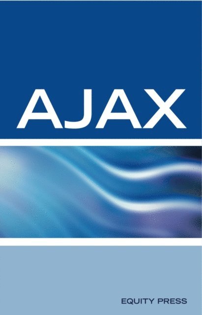 Equity Press - AJAX Interview Questions, Answers, and Explanations: AJAX Certification Review, E-bok