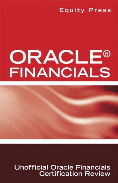 equitypress - Oracle(R) Financials Interview Questions: Unofficial Oracle Financials Certification Review, E-bok. Tillgänglighet: Lägg i varukorg