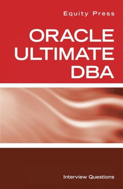 equitypress - Oracle Ultimate DBA Interview Questions, E-bok. Tillgänglighet: Lägg i varukorg