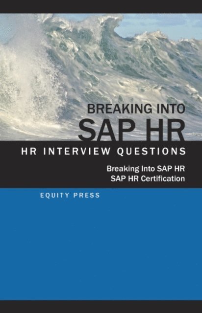 Equity Press - Breaking In to SAP HR: Interview Questions, Answers and Explanations, E-bok