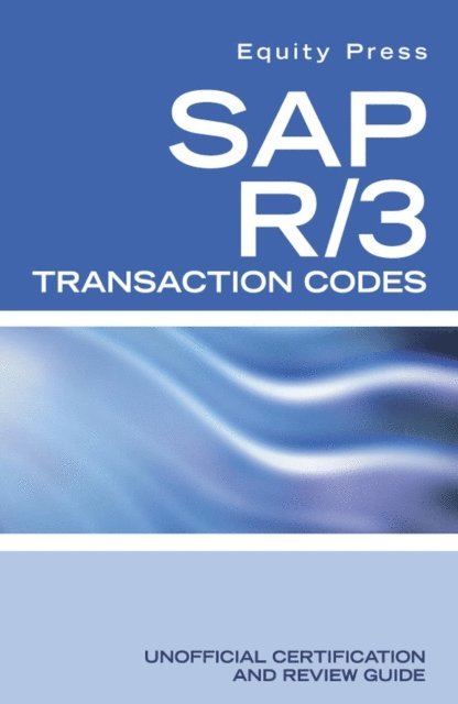 equitypress - SAP R/3 Transaction Codes Unofficial Certification and Review Guide, E-bok. Tillgänglighet: Lägg i varukorg