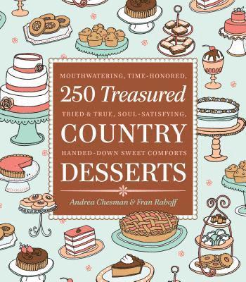 Andrea Chesman, Fran Raboff - 250 Treasured Country Desserts, Häftad