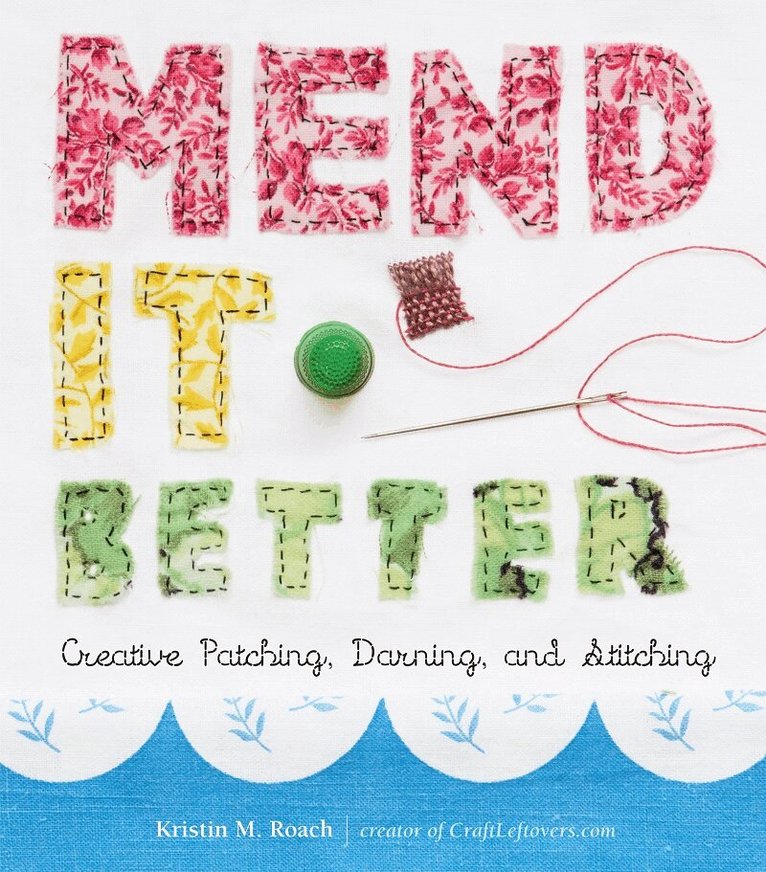 Kristin M. Roach - Mend it Better, Inbunden