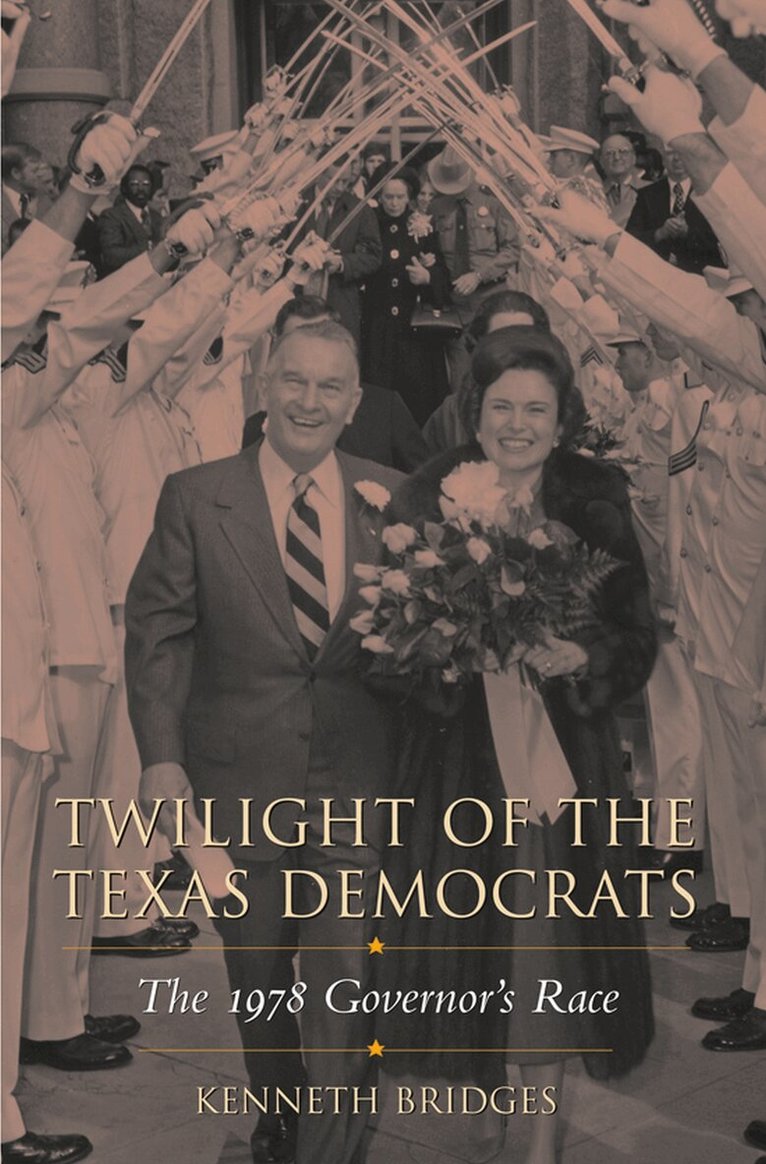 Kenneth Bridges - Twilight of the Texas Democrats, Inbunden. Tillgänglighet: Tillfälligt slut